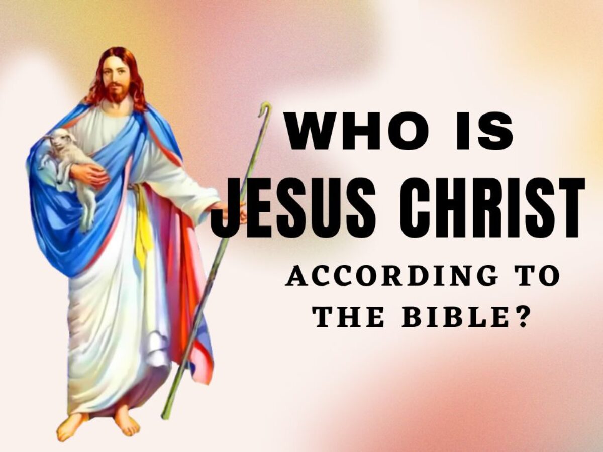 Who is Jesus Christ according to the bible? - Famous Narratives